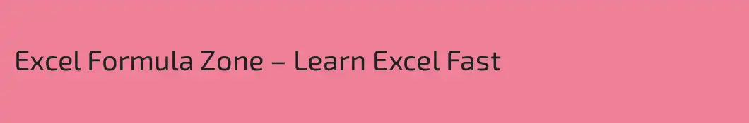 Excel Formula Zone – Learn Excel Fast